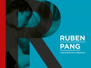 Ruben Pang @ Meccaniche della Meraviglia